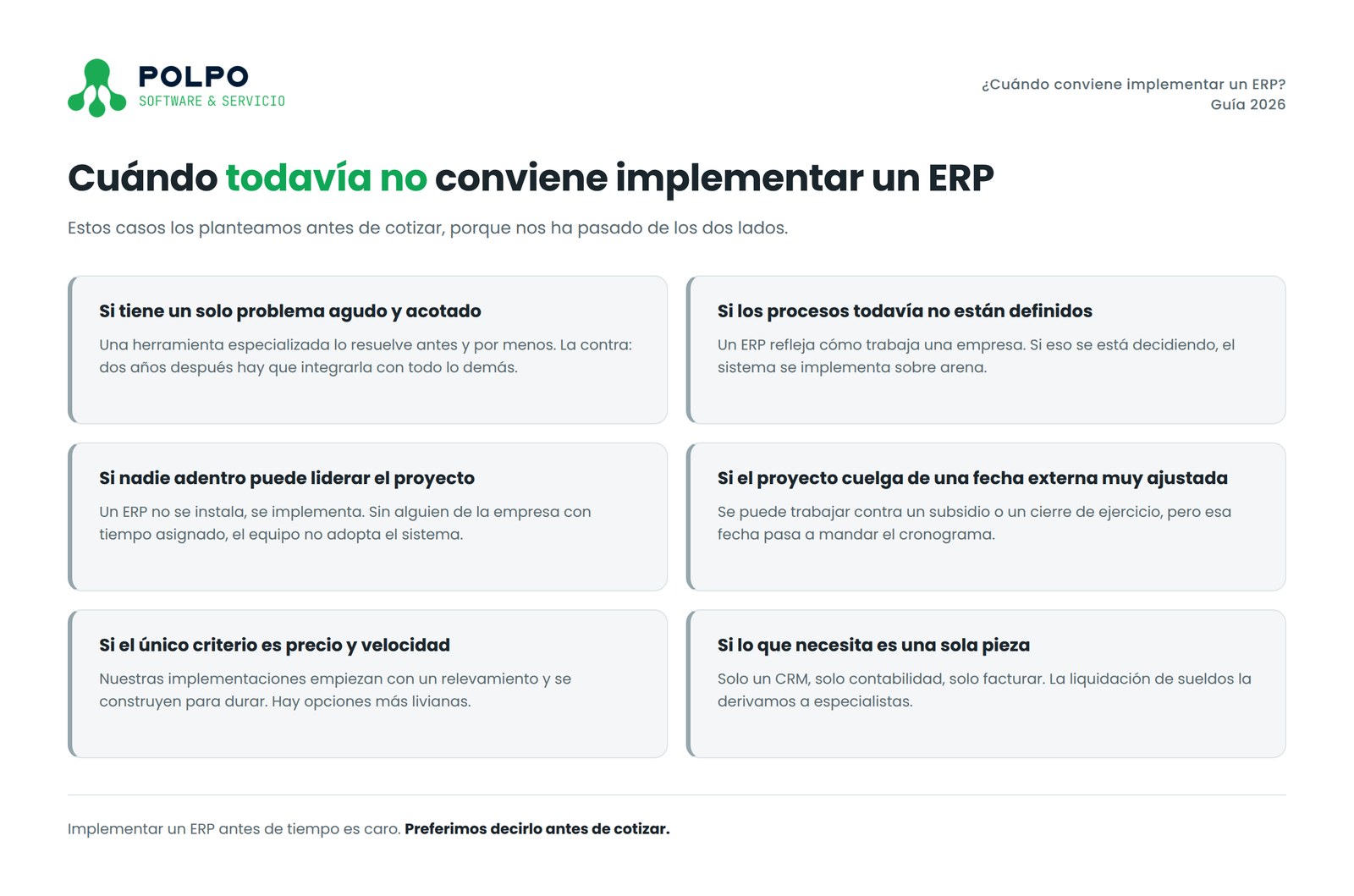 Cuándo todavía no conviene implementar un ERP: si hay un solo problema acotado, si los procesos no están definidos, si nadie adentro puede liderar el proyecto o si lo que se necesita es una sola pieza.